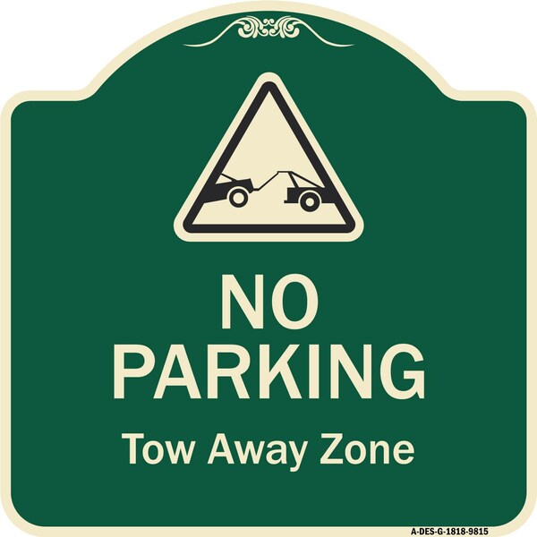 Designer Series-No Parking Tow Away Zone With Graphic, 18" x 18", G-1818-9815